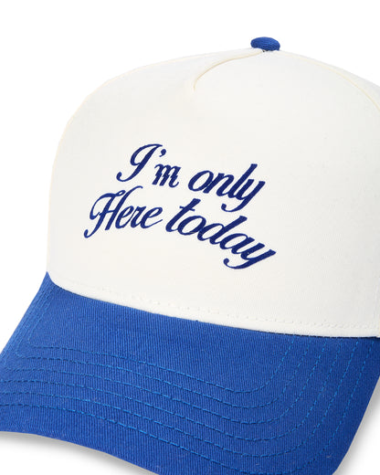 'I'm only here today' 2 tone cap in blue