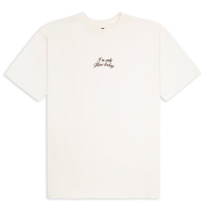 'I'm only here today' tee in Off-White